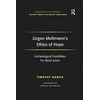 KNYGA Timothy Harvie Jurgen Moltmann's Ethics of Hope