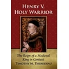 KNYGA Timothy M Thibodeau Henry V, Holy Warrior