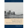 KNYGA Timothy Slonosky Civic Reformation and Religious Change in Sixteenth-Century Scottish Towns