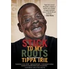KNYGA Tippa Tippa Irie Stick To My Roots: A Music Memoir