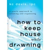 KNYGA To Be To Be Confirmed SE How to Keep House While Drowning