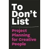 KNYGA Donald Roos To Don't List: Project Planning for Creative People