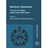 KNYGA Toby F Martin Barbaric Splendour: The Use of Image Before and After Rome