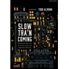 KNYGA Todd Almond Slow Train Coming: Bob Dylan’s Girl from the North Country and Broadway's Rebirth