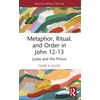 KNYGA Todd E Klutz Metaphor, Ritual, and Order in John 12-13
