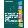 KNYGA Tolulope Noah Designing and Facilitating Workshops with Intentionality