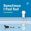 KNYGA Tom Alexander Sometimes I Feel Sad