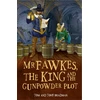 KNYGA Tom and Tony Bradman Short Histories: Mr Fawkes, the King and the Gunpowder Plot