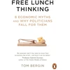 KNYGA Tom Bergin Free Lunch Thinking, 8 Economic Myths and Why Politicians Fall for Them