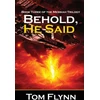 KNYGA Tom Flynn Behold, He Said (Messiah Trilogy Book 3)