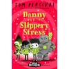 KNYGA Tom Percival Danny and the Slippery Stress