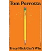KNYGA Tom Perrotta Tracy Flick Can't Win