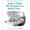 KNYGA Tom Toro And to Think We Started as a Book Club . . .