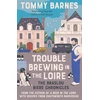 KNYGA Tommy Barnes Trouble Brewing in the Loire