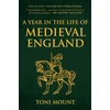 KNYGA Toni Mount Year in the Life of Medieval England