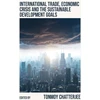 KNYGA Tonmoy Chatterjee International Trade, Economic Crisis and the Sustainable Development Goals