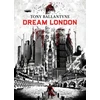 KNYGA Tony Ballantyne Dream London