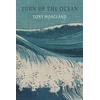 KNYGA Tony Hoagland Turn Up the Ocean
