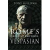 KNYGA Tony Sullivan Rome's Greatest Emperor: Vespasian