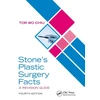 KNYGA Tor Wo Chiu Stone’s Plastic Surgery Facts: A Revision Guide, Fourth Edition