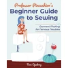 KNYGA Tova Janine Opatrny Professor Pincushion's Beginner Guide to Sewing