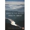 KNYGA Tracy K Smith Wade in the Vanduo