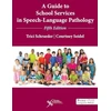 KNYGA Trici B Schraeder Guide to School Services in Speech-Language Pathology