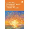 KNYGA Tricia R Shalka Cultivating Trauma-Informed Practice in Student Affairs