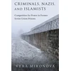 KNYGA Vera Mironova Criminals, Nazis, and Islamists