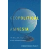 KNYGA Vibeke Schou Tjalve Geopolitical Amnesia