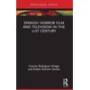 KNYGA Vicente Rodriguez Ortega Spanish Horror Film and Television in the 21st Century