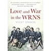 KNYGA Vicky Unwin Love and War in the WRNS