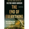 KNYGA Victor D Hanson The End of Everything, How Wars Descend into Annihilation