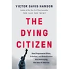 KNYGA Victor Davis Hanson The Dying Citizen