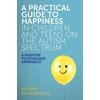 KNYGA Victoria Honeybourne Practical Guide to Happiness in Children and Teens on the Autism Spectrum