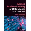 KNYGA Vidya Subramanian Applied Machine Learning for Data Science Practitioners