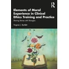KNYGA Virginia L Bartlett Elements of Moral Experience in Clinical Ethics Training and Practice