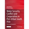 KNYGA Vishal Narain Vanduo Security, Conflict and Cooperation in Peri-Urban South Asia
