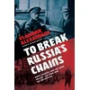 KNYGA Vladimir E Alexandrov To Break Russia's Chains
