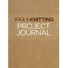 KNYGA Vogue Knitting Magazine Vogue? Knitting Project Journal