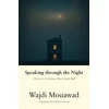 KNYGA Wajdi Mouawad Speaking through the Night