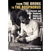 KNYGA Walter Zev Feldman From the Bronx to the Bosphorus