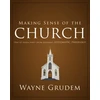 KNYGA Wayne Grudem Making Sense of the Church
