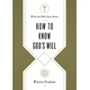 KNYGA Wayne Grudem What the Bible Says about How to Know God's Will