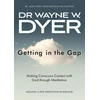 KNYGA Wayne W Dyer Getting in the Gap