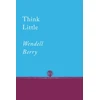 KNYGA Wendell Berry Think Little