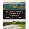 KNYGA Wendell Berry Unsettling of America