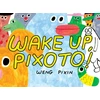 KNYGA Weng Pixin Wake Up, Pixoto!