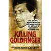 KNYGA Wensley Clarkson Killing Goldfinger
