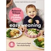 KNYGA What Mummy Makes: Easy Weaning, The latest cookbook from The Sunday Times bestselling author Rebecca Wilson